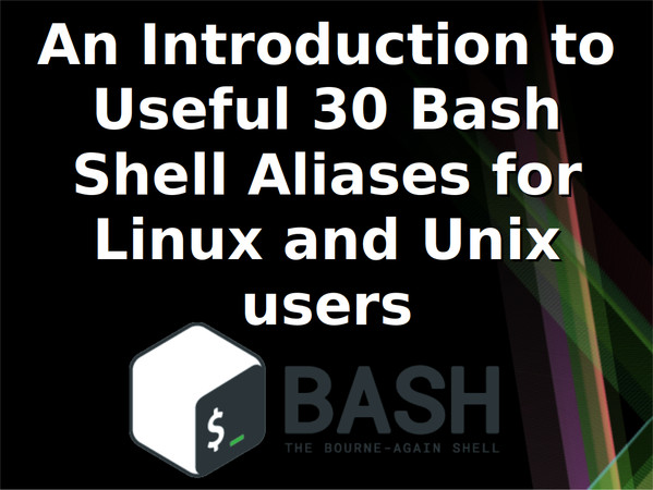 30 Useful Bash Shell Aliase For Linux/Unix Users